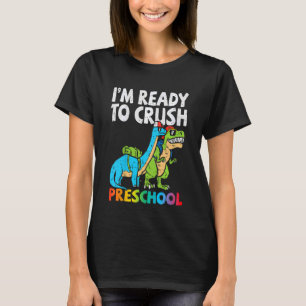 Kids Trex Dinos Ready To Crush Preschool First Day T-Shirt