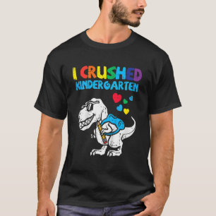 Kids Trex I Crushed Kindergarten Last Day Dino Gra T-Shirt