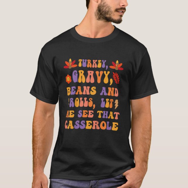 Kids Turkey Gravy Beans And Rolls Let Me See That  T-Shirt (Front)