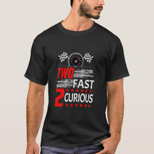 Kids Two Fast 2 Curious Racing Car 2nd Birthday Bo T-Shirt