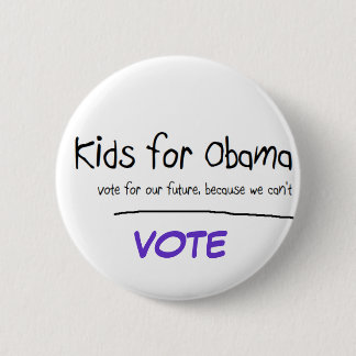 Kids want to vote for Obama 6 Cm Round Badge