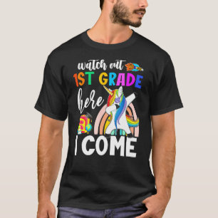 Kids Watch Out 1st Grade Here I Come Unicorn Back T-Shirt