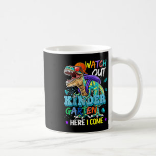 Kids Watch Out Kindergarten Here I Come Dinosaurs  Coffee Mug