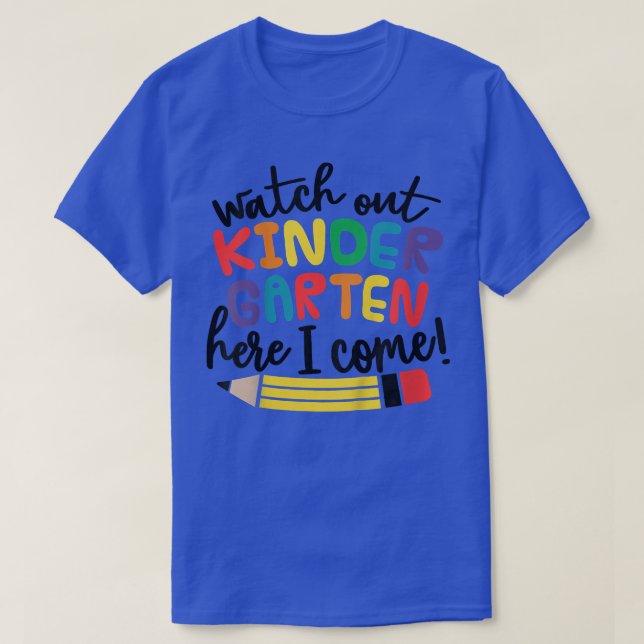 Kids Watch Out Kindergarten Here I Come Girls Kind T-Shirt (Design Front)