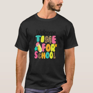 Kids Welcome Time For School First Day Back To Sch T-Shirt