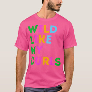 Kids Wild Like My Curls Toddler Shirt For Girls Cu
