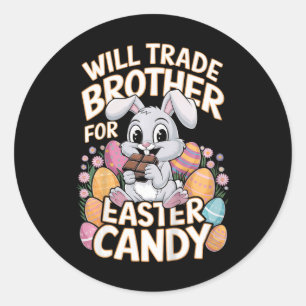 Kids Will Trade Brother For Easter Candy Matching Classic Round Sticker