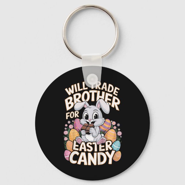 Kids Will Trade Brother For Easter Candy Matching  Key Ring (Front)
