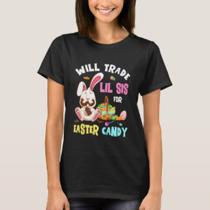 Kids Will Trade Lil Sister For Easter Candy Bunny  T-Shirt