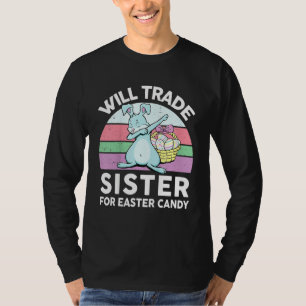 Kids Will Trade Sister For Easter Candy Baby Boy T T-Shirt
