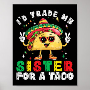 Kids Will Trade Sister For Tacos Toddler Boys Cinc Poster