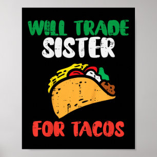 Kids Will Trade Sister For Tacos Toddler Boys Cinc Poster