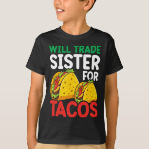 Kids Will Trade Sister For Tacos Toddler Boys Cinc T-Shirt