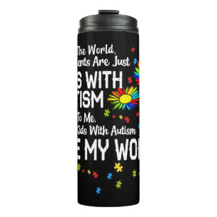 Kids With Autism Are My World BCBA RBT ABA Therapi Thermal Tumbler