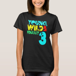 Kids Young Wild Finally 3 3rd Birthday Boy Dinosau T-Shirt