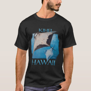 Kihei Hawaii Manta Rays Sea Rays Ocean T-Shirt