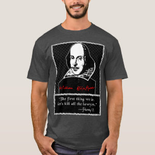Kill All the Lawyers  Shakespeare Quote T-Shirt