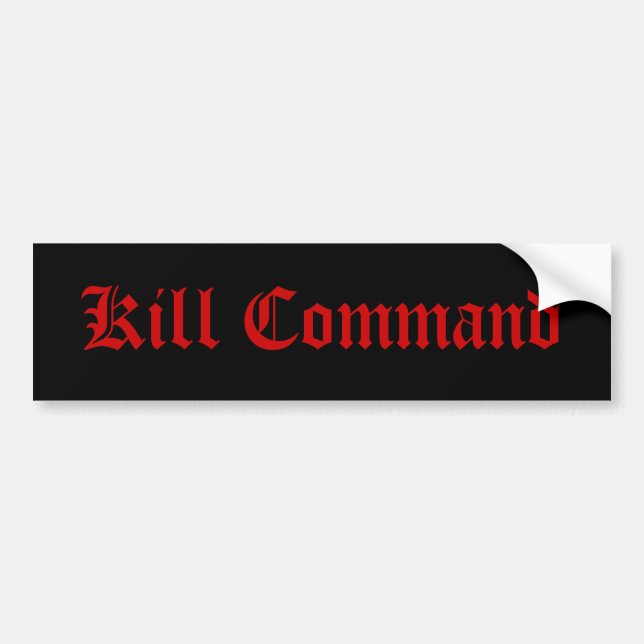 Kill Command Bumper Sticker (Front)