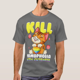 Kill Homophobia with Cuteness Equality  T-Shirt