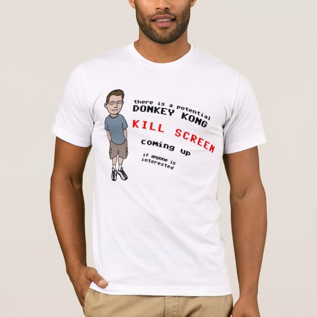Kill Screen Coming Up! T-Shirt (Front)