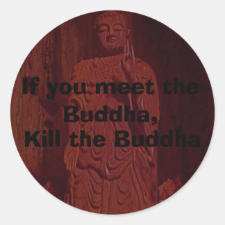 "Kill the Buddha" Stickers