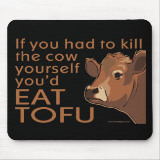Kill the Cow - Vegan, Vegetarian Mouse Mat