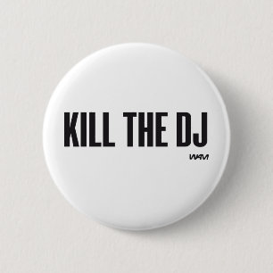 Kill the DJ 6 Cm Round Badge