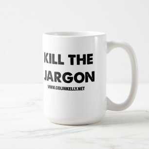 Kill The Jargon mug