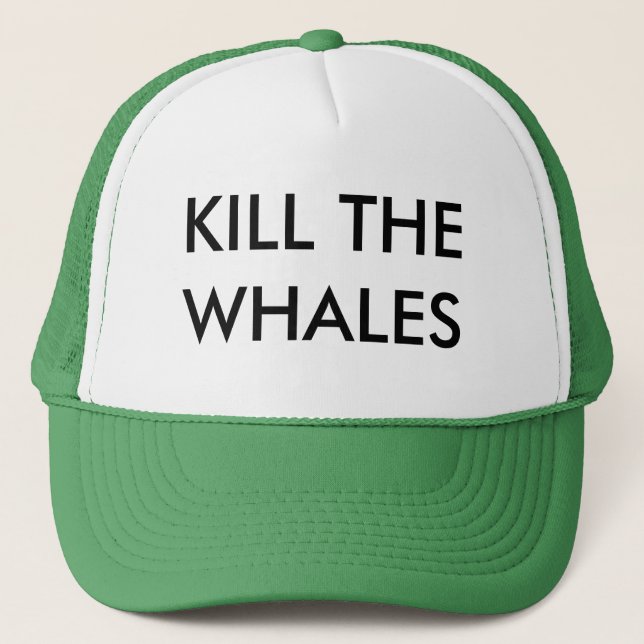 KILL THE WHALES TRUCKER HAT (Front)