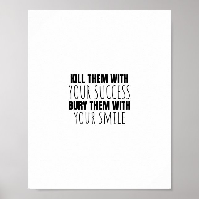 Kill them with your success,  poster (Front)