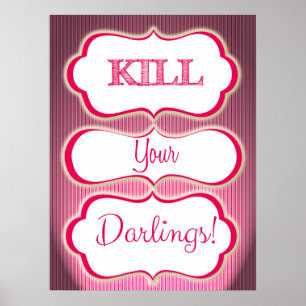 Kill Your Darlings Author Slogan Literary Art Poster