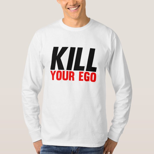 Kill Your Ego T-Shirt (Front)