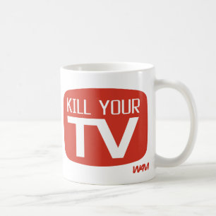KILL YOUR TV COFFEE MUG