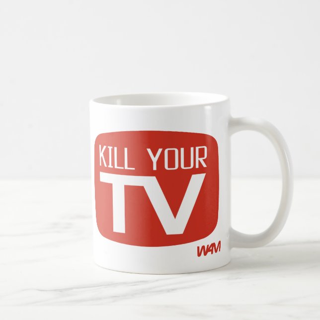 KILL YOUR TV COFFEE MUG (Right)