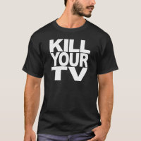 Kill Your TV