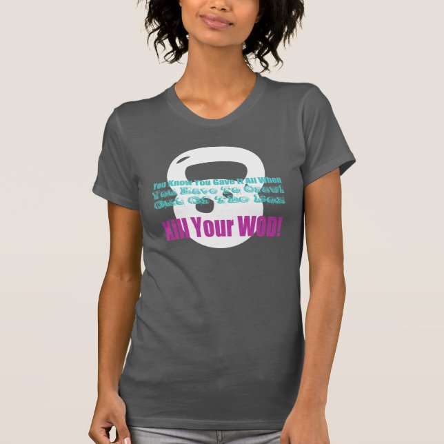 Kill Your WOD T-Shirt (Front)