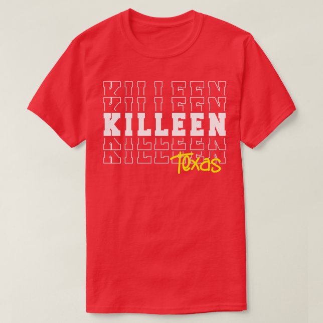 Killeen city Texas Killeen TX T-Shirt (Design Front)