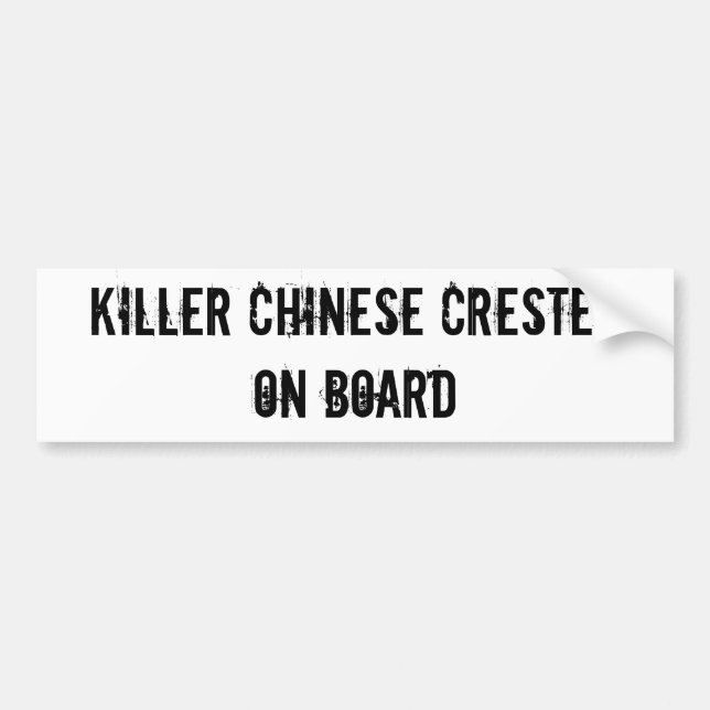KILLER CHINESE CRESTED ON BOARD bumper sticker (Front)