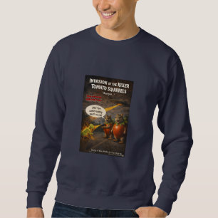 Killer Tomato Squirrels Movie Parody Sweatshirt