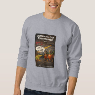 Killer Tomato Squirrels Sweatshirt