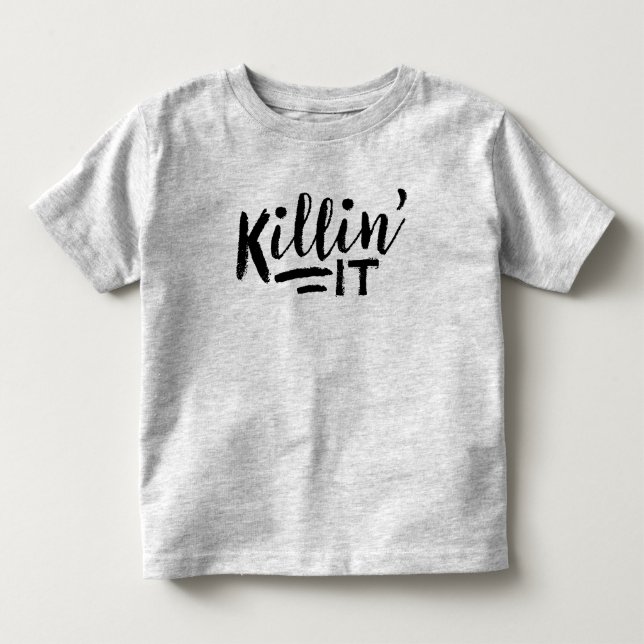 Killin It Toddler Shirt (Front)