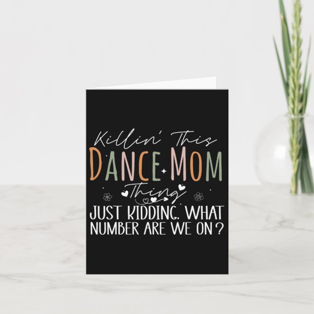 Killin' This Dance Mum Thing What Number Are We On Card (Front)