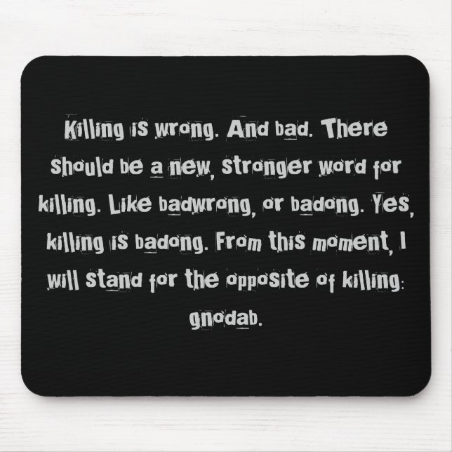 Killing is wrong. mouse mat (Front)