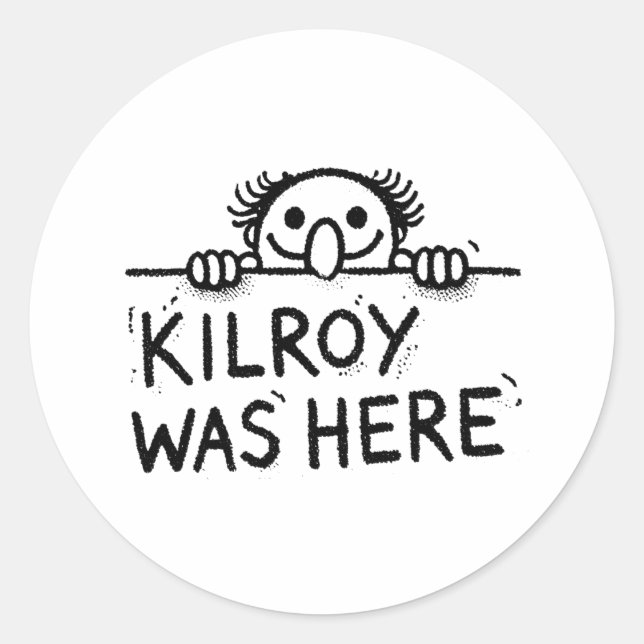 Kilroy was here classic round sticker (Front)