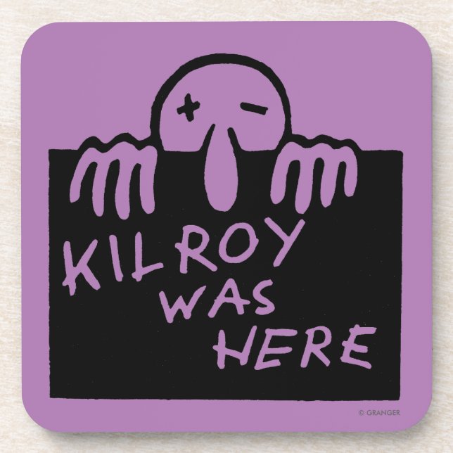 Kilroy Was Here Coaster (Front)