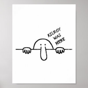 Kilroy Was Here Graffiti Art Poster