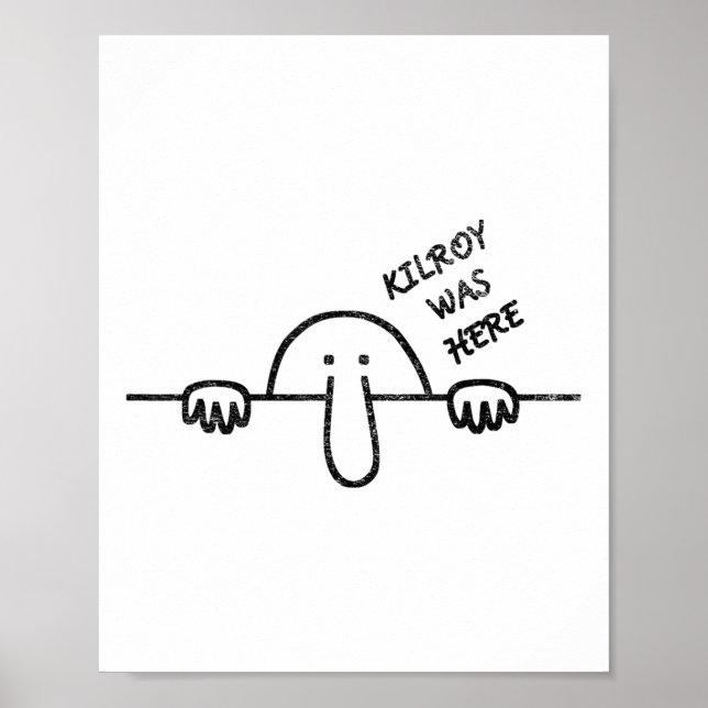 Kilroy Was Here Graffiti Art  Poster (Front)