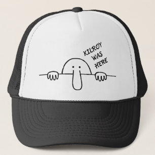 Kilroy Was Here Hat
