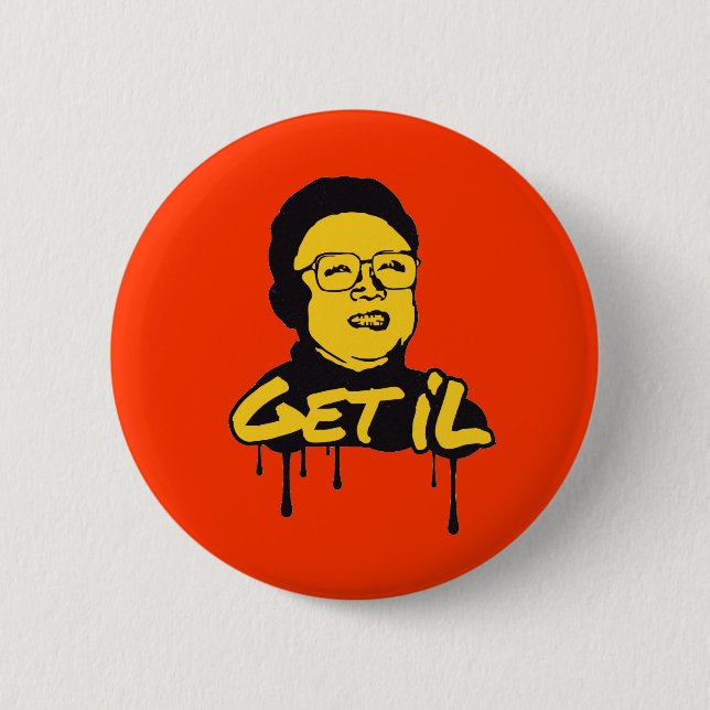 Kim Jong Il - Get's Il 6 Cm Round Badge (Front)