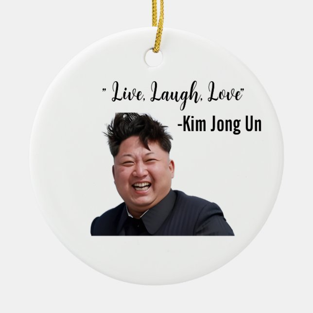 Kim Jong Un, Live, Laugh, Love, Meme Gift Ceramic Tree Decoration (Front)